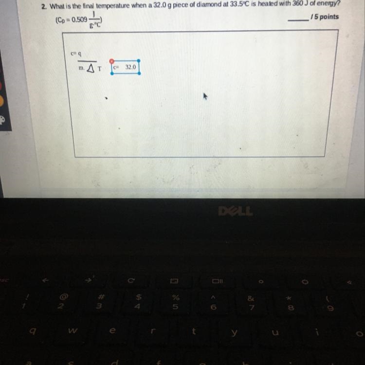 2. What is the final temperature when a 32.0 g piece of diamond at 33.5°C is heated-example-1