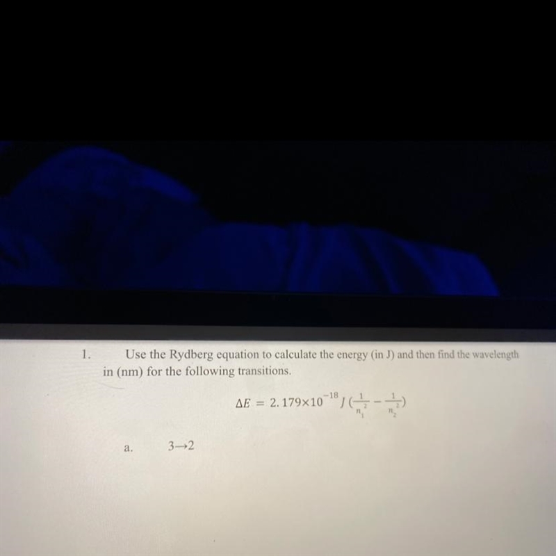 1. Use the Rydberg equation to calculate the energy (in J) and then find the wavelength-example-1