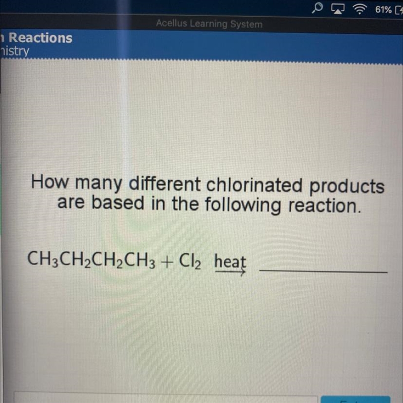 How many different chlorinated products are based in the following reaction. CH3CH-example-1