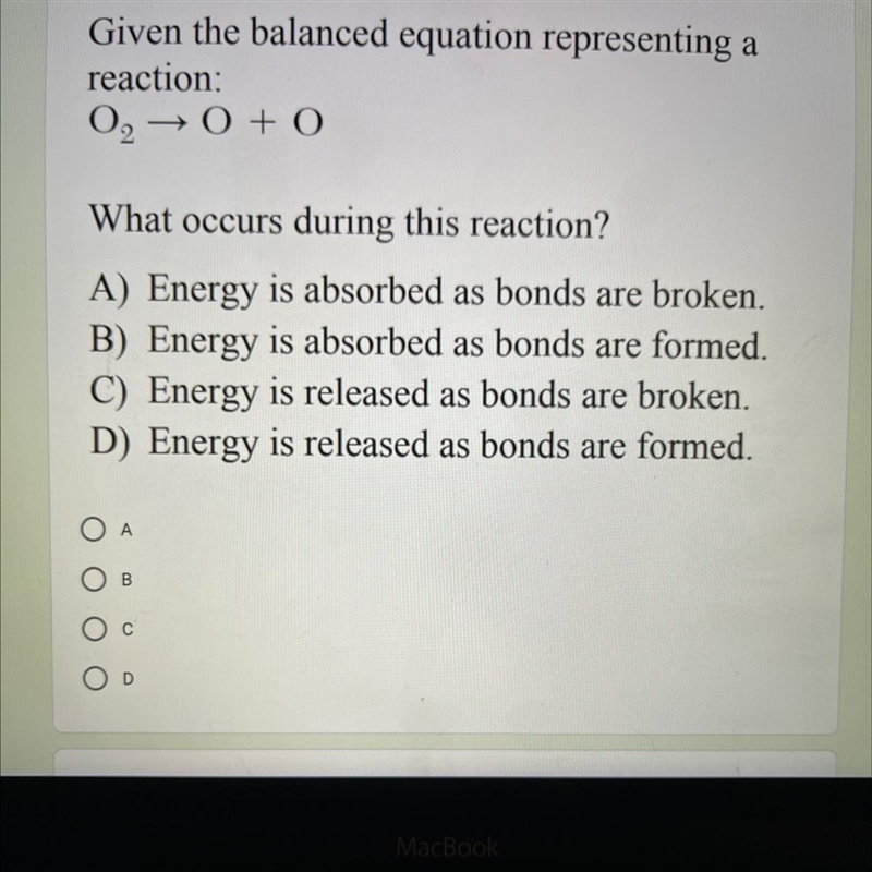 Given the balanced equation representing a reaction: 02 → 0 + 0 What occurs during-example-1