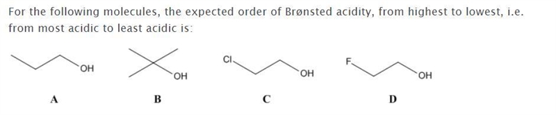 For the following molecules, what is the order of Bronsted acidity, from highest to-example-1