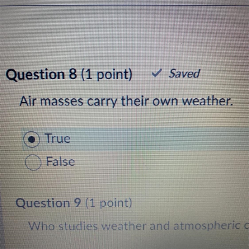 Air masses carry their own weather. True False The question is number 8-example-1