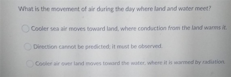 What is the movement of air during the day where land and water meet? Cooler sea air-example-1