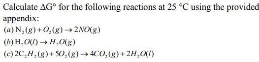 Calculate ΔG° for the following reactions at 25 °C using the provided appendix-example-1