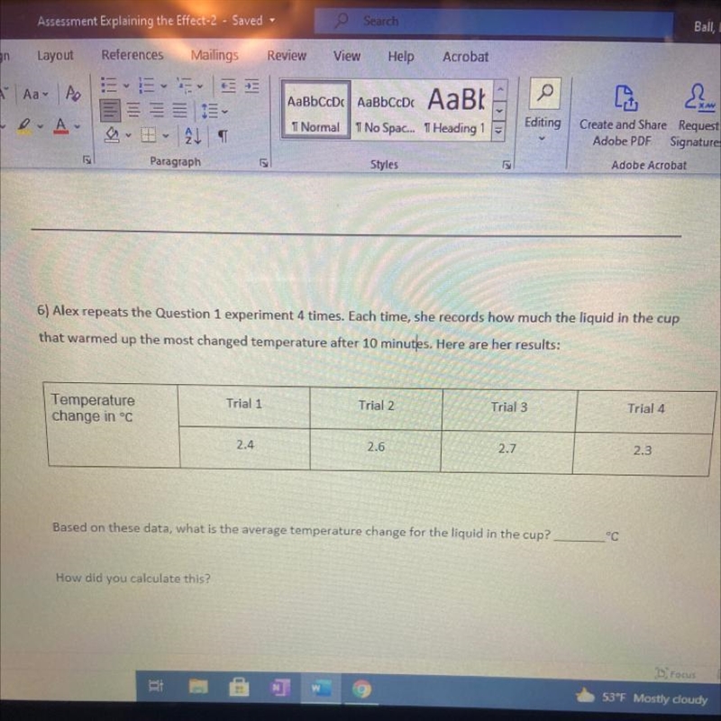 PLEASE HELP ASAP :) Alex repeats the question one experiment four times. Each time-example-1