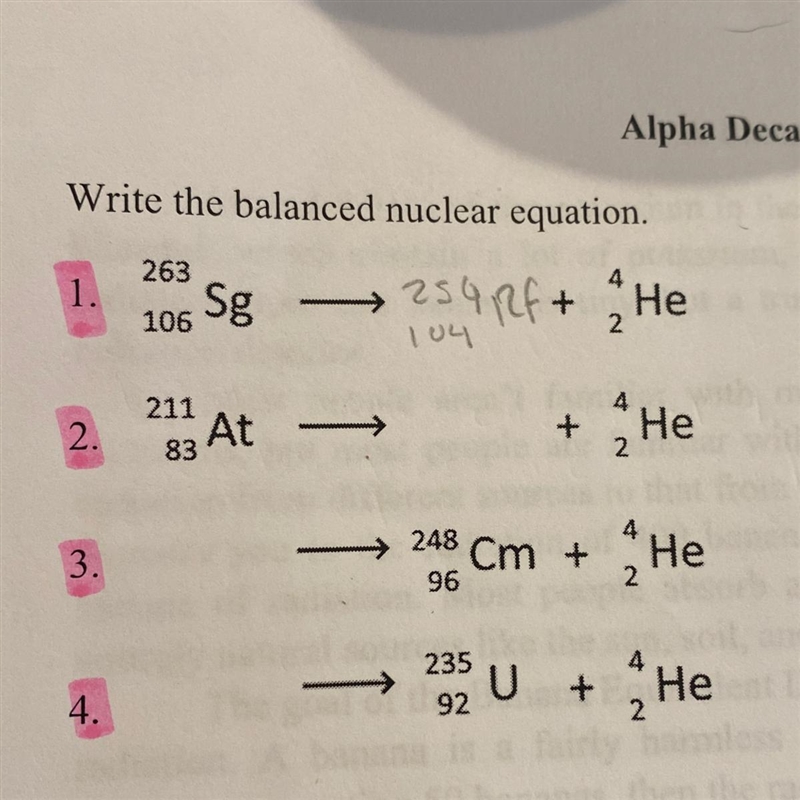 Write the balanced nuclear equation. 263 1. Sg 254 Rf + A He 106 104 4 2. 211 At 83 He-example-1