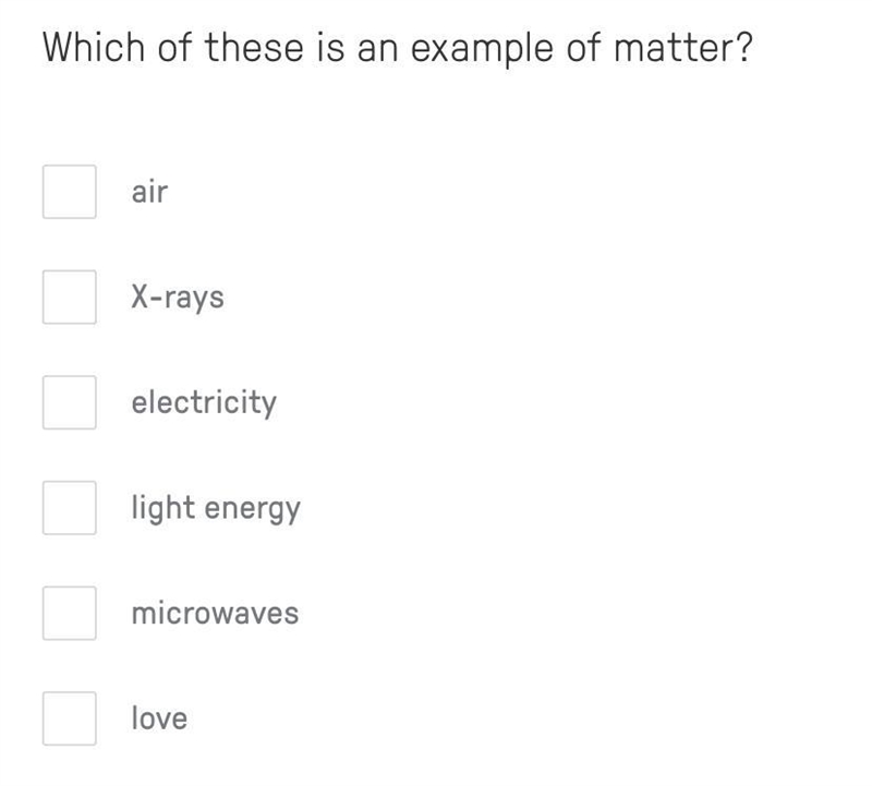 Pls help!!! which of these are matter? please help it will mean a lot. ❤️-example-1