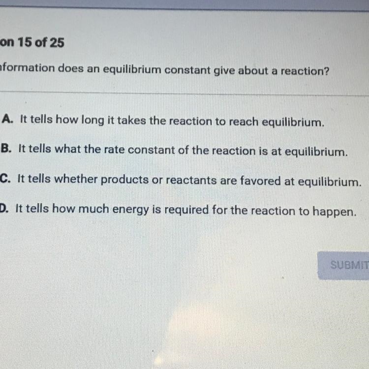 What information does an equilibrium constant give about a reaction?-example-1