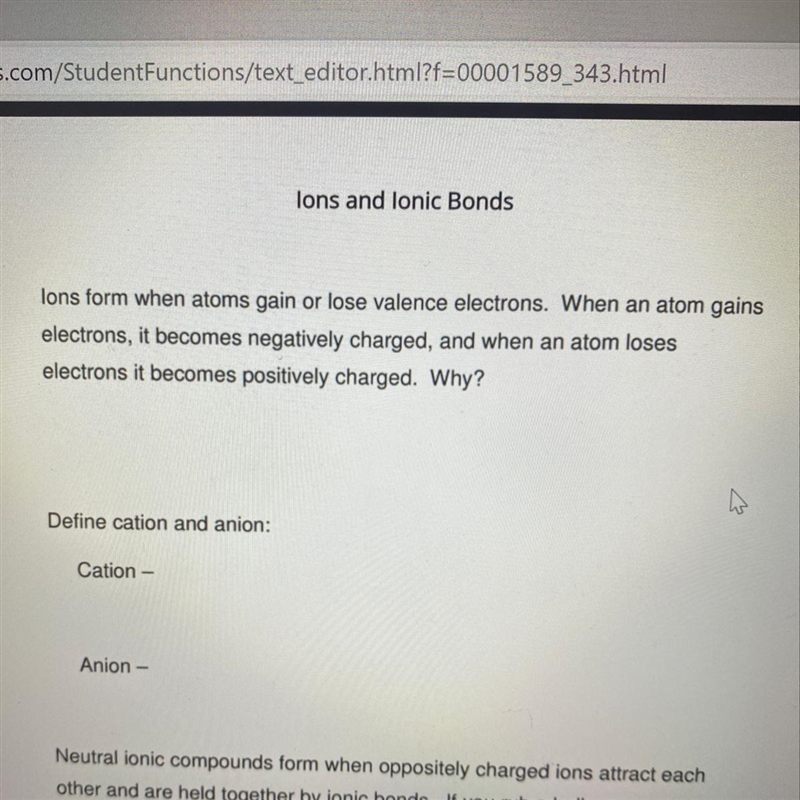 Lons form when atoms gain or lose valence electrons. When an atom gains electrons-example-1