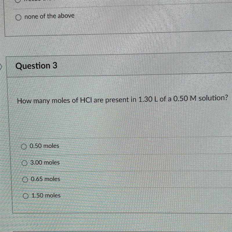 How many moles of HCl are present in 1.30 L of a 0.50 M solution 0.50 moles 3.00 moles-example-1