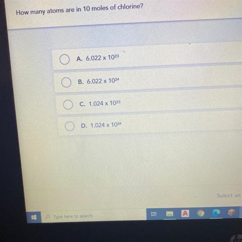 How many atoms are in 10 moles of chlorine? O A. 6.022 x 1023 O B. 6.022 x 1024 O-example-1