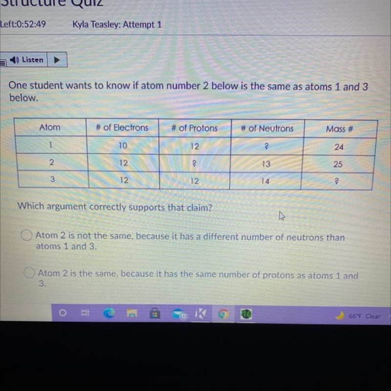 I need help!!! the last two answers choices are c. Atom 2 is the same, because it-example-1