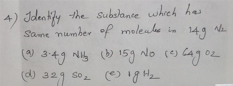 Identify the substance which has same number of molecules in 14g N2 a) 3.4g NH3 b-example-1