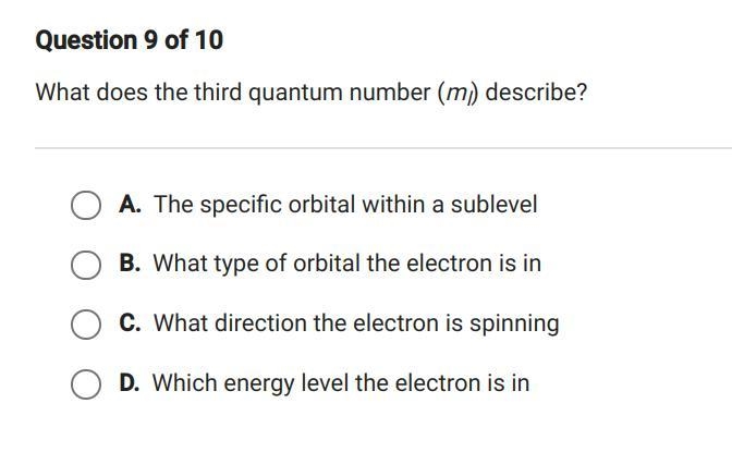 HELP PLEASE!!!!! 10 POINTS What does the third quantum number (ml) describe?-example-1