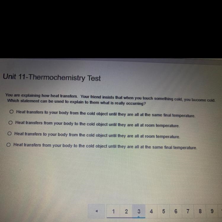 You are explaining how heat transfers. Your friend insists that when you touch something-example-1