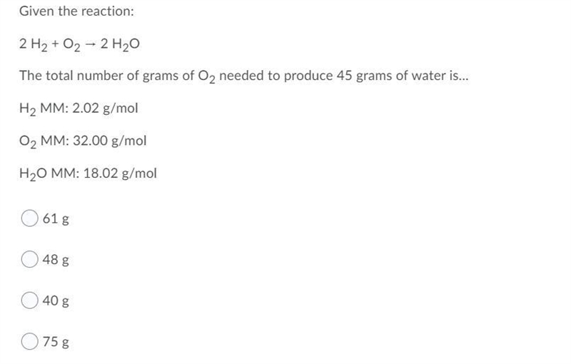 The total number of grams of O2 needed to produce 45 grams of water is...-example-1