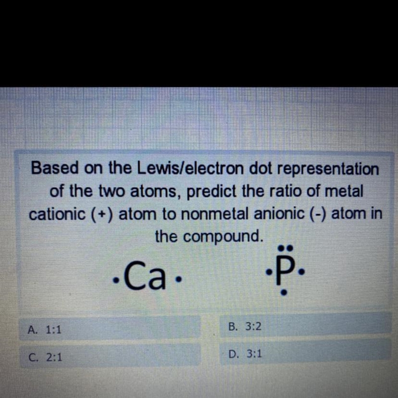 Based on the Lewis/electron dot representation of the two atoms, predict the ratio-example-1