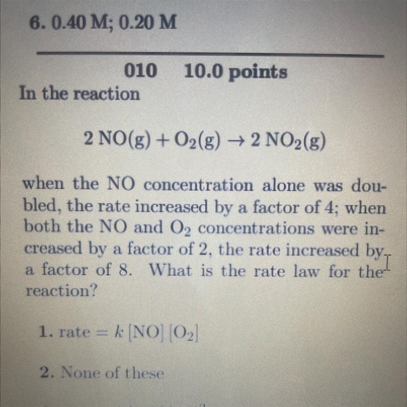 In the reaction 2 NO(g) + O2(g) → 2 NO2(g) when the NO concentration alone was doubled-example-1