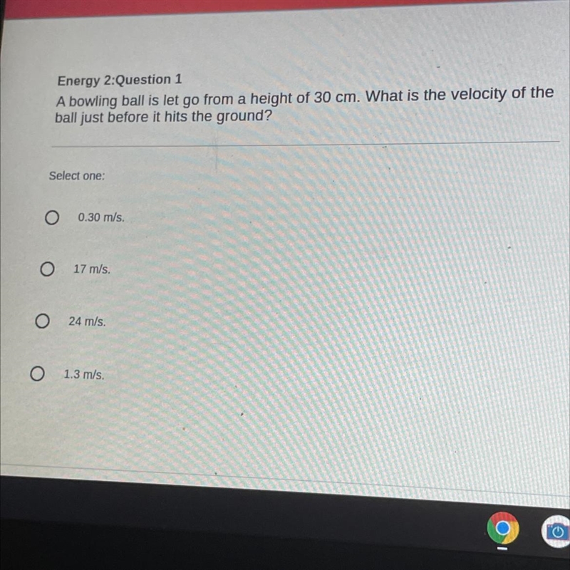 A bowling ball is let go from a height of 30 cm. What is the velocity of the ball-example-1