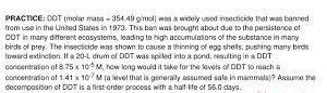 DDT was widely used insecticide that has been banned in the United States. If DDT-example-1