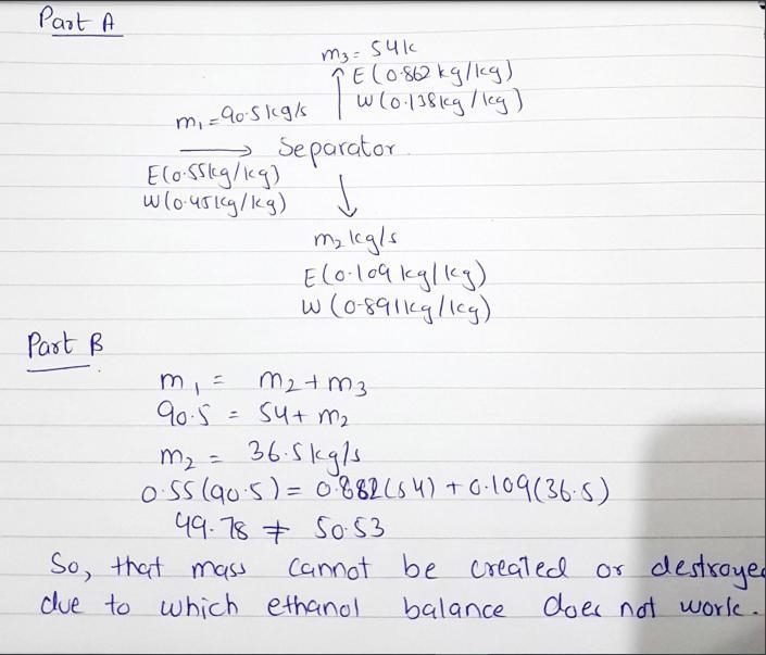 A liquid mixture containing ethanol (55.0 wt%) and the balance water enters a separation-example-1