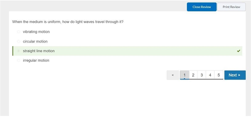 When the medium is uniform, how do light waves travel through it? vibrating motion-example-1