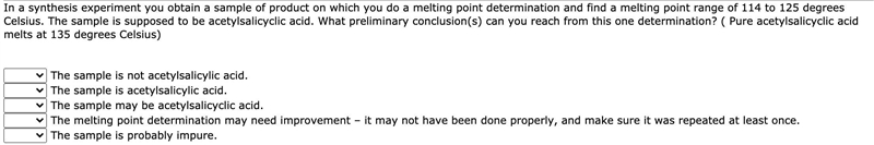 In a synthesis experiment you obtain a sample of product on which you do a melting-example-1