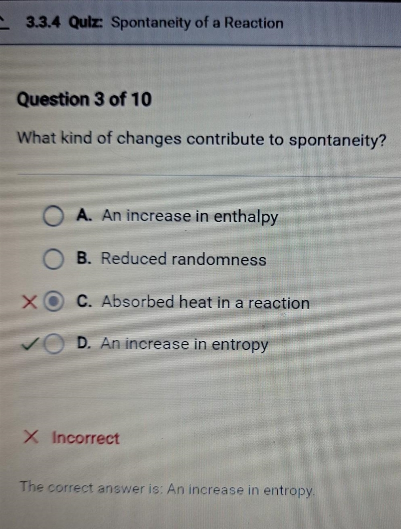 What kind of changes contribute to spontaneity? A. Reduced randomness B. An increase-example-1