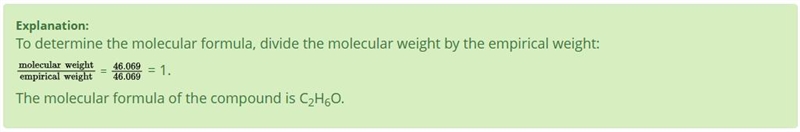 Knowing that the molar mass of the compound is 46.069 grams/mole, use the formula-example-2