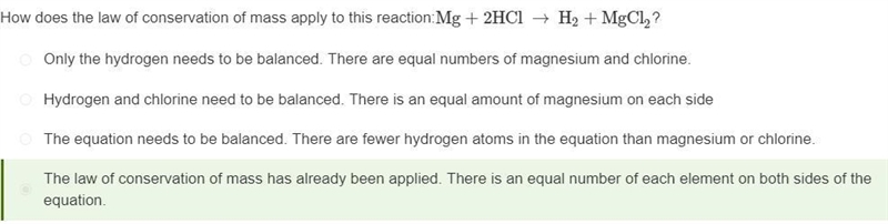 How does the law of conservation of mass apply to this reaction:Mg + 2HCl → H2 + MgCl-example-1