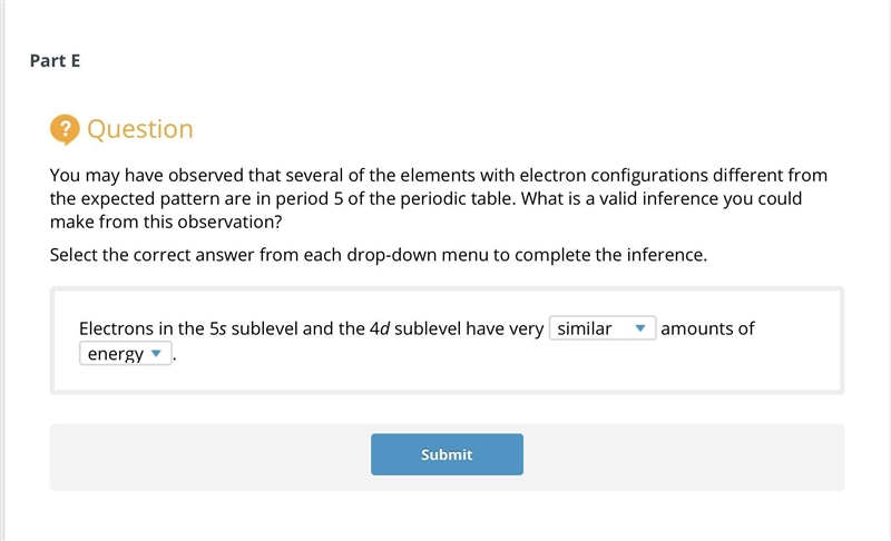 Part E ? Question You may have observed that several of the elements with electron-example-1