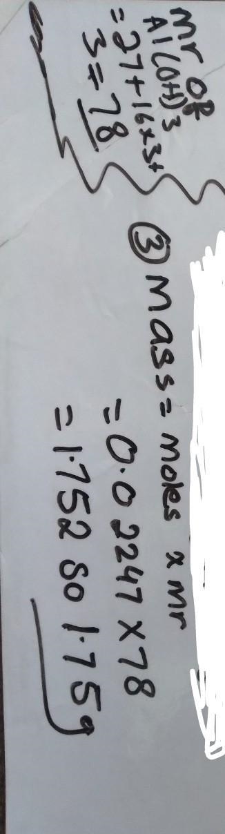 I JUST NEED A REAL ANSWER PLEASE. How many grams of Al(OH)3 are produced from 3.00 g-example-2