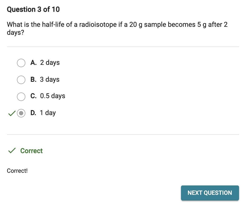 What is the half-life of a radioisotope if a 20 g sample becomes 5 g after 2 days-example-1