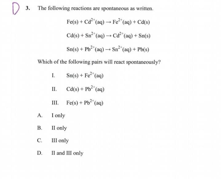 Determine whether the reaction given below would be spontaneous or not. JUSTIFY your-example-1