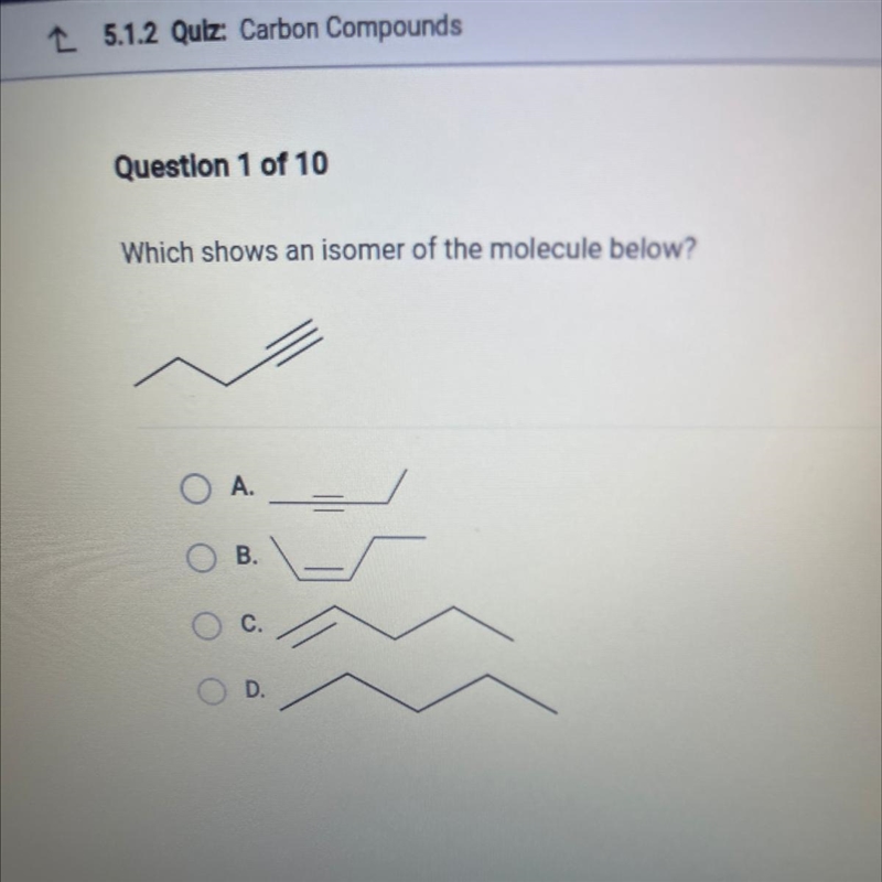 PLEASE HELP Which shows an isomer of the molecule below?-example-1