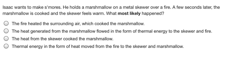 Isaac wants to make s'mores. He holds a marshmallow on a metal skewer over a fire-example-1