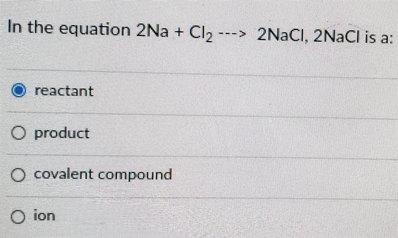 The equation 2Na + Cl2 ---> 2NaCl, 2 NaCl is a: ​-example-1