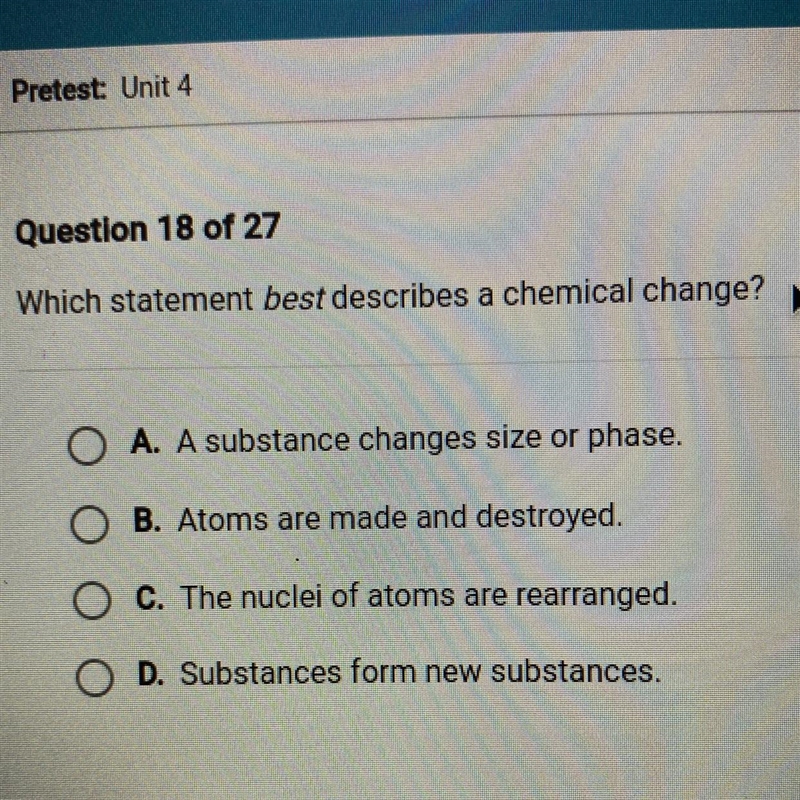 Which statement best describes a chemical change? O A. A substance changes size or-example-1