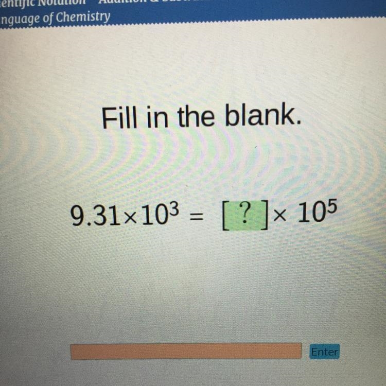 9.31*10^3=_*10^5 please if you could explain it as well, i’m so confused and struggling-example-1