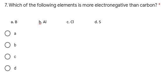 7. Which of the following elements is more electronegative than carbon? *-example-1