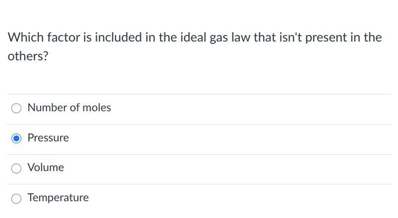 Which factor is included in the ideal gas law that isn't present in the others?-example-1