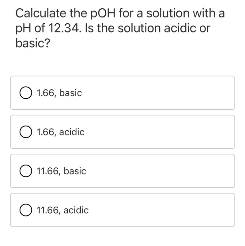 Calculate the pOH for a solutions with a pH of 12.34. Is the solution acidic or basic-example-1