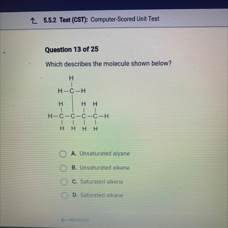 Which describes the molecule shown below? H HC-H H Η Η H-C-C-C-C-H IL Η Η Η Η A. Unsaturated-example-1