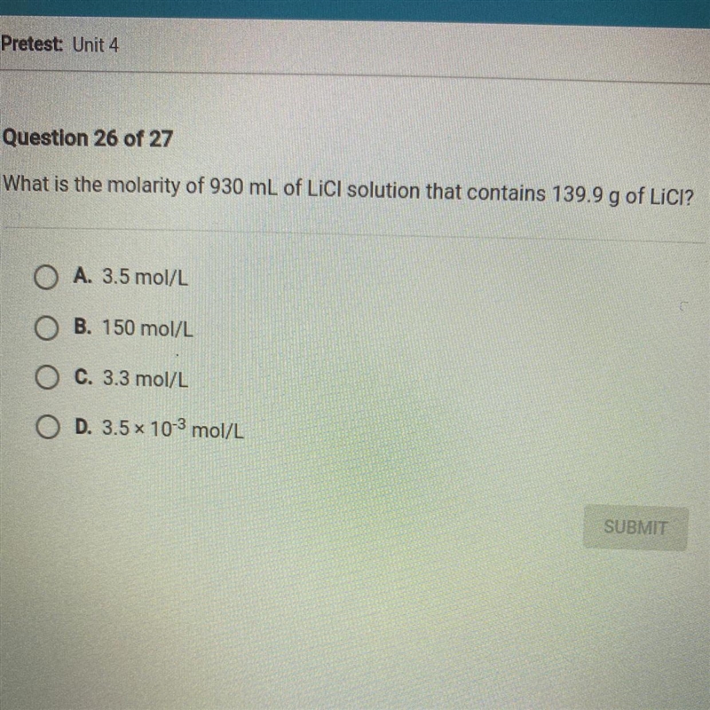 What is the molarity of 930 mL of LiCl solution that contains 139.9 g of LiCl? O A-example-1