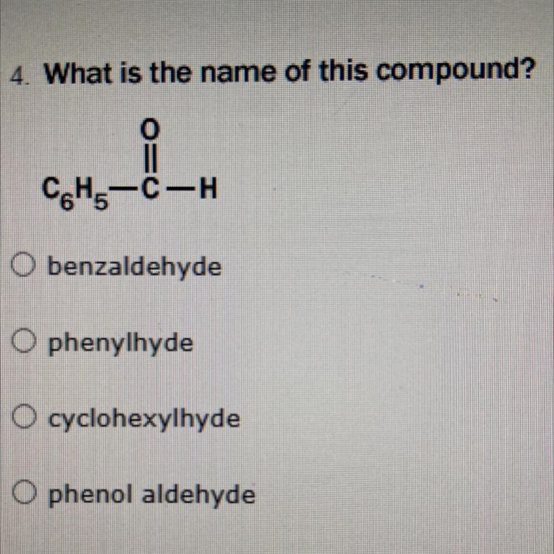 What is the name of this compound? C6H6- C=O- H-example-1