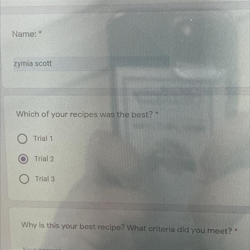 Which of your recipes was the best? Trial 1 Trial 2 Trial 3 Why is this your best-example-1