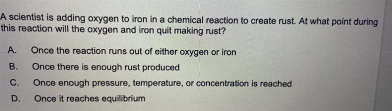 A scientist is adding oxygen to iron in a chemical reaction to create rust. At what-example-1