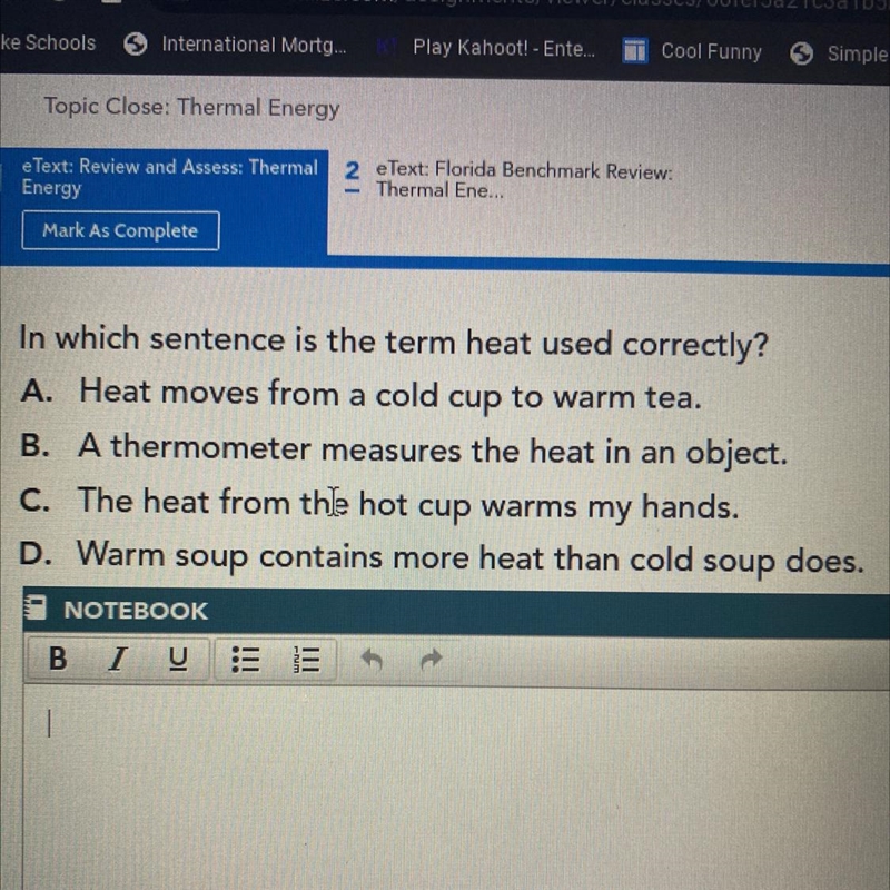 2. In which sentence is the term heat used correctly? A. Heat moves from a cold cup-example-1