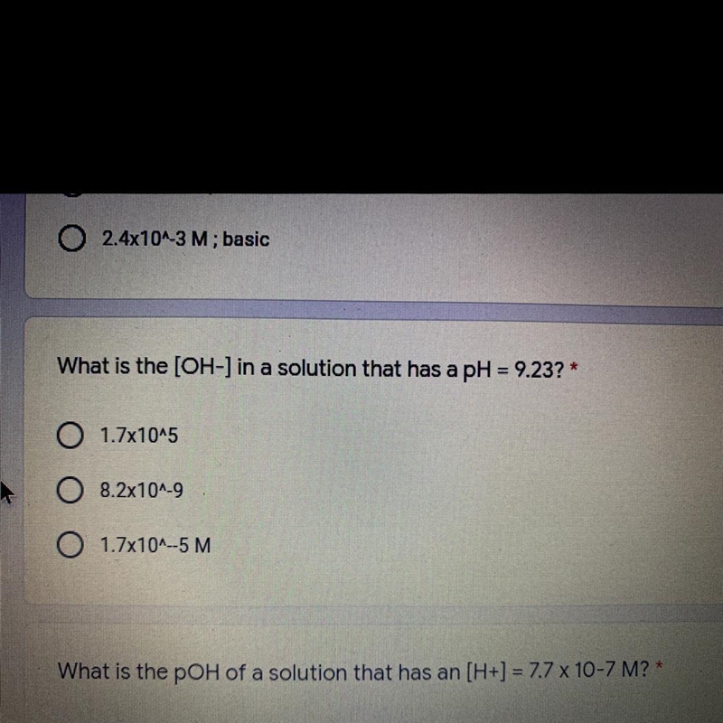 What is the [OH-] in a solution that has a pH = 9.23? * O 1.7x10^5 O 8.2x10^-9 1.7x-example-1