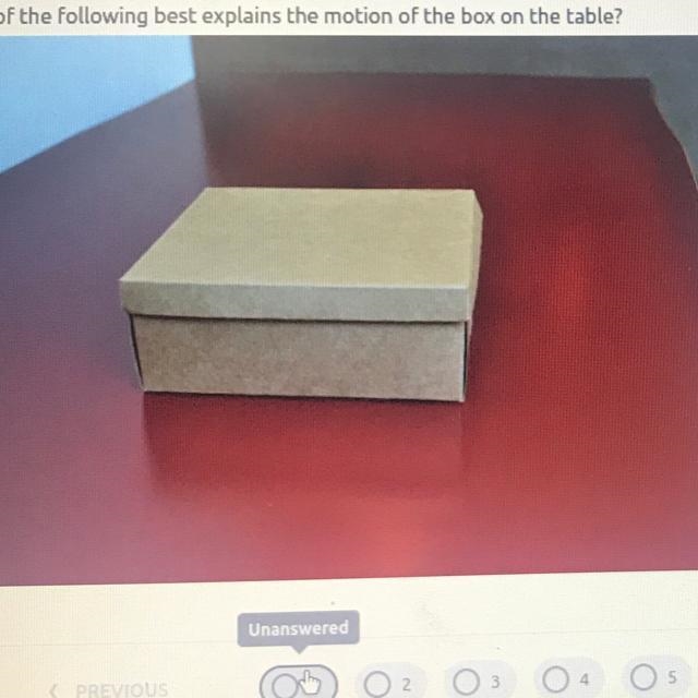 1. Which of the following best explains the motion of the box on the table?-example-1